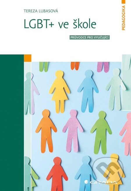 Kniha: LGBT+ ve škole (Tereza Lubasová). Grada, 2026 Kniha: LGBT+ ve škole (Tereza Lubasová). Grada, 2026