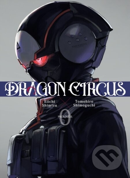 Kniha: Dragon Circus 0 (Eiichi Shimizu). Vertical, 2026 Kniha: Dragon Circus 0 (Eiichi Shimizu). Vertical, 2026