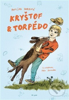 Kniha: Kryštof a Torpédo (Pavlína Jurková). 65. pole, 2026 Kniha: Kryštof a Torpédo (Pavlína Jurková). 65. pole, 2026