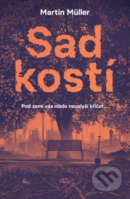 Kniha: Sad kostí (Martin Muller). Mystery Press, 2026 Kniha: Sad kostí (Martin Muller). Mystery Press, 2026