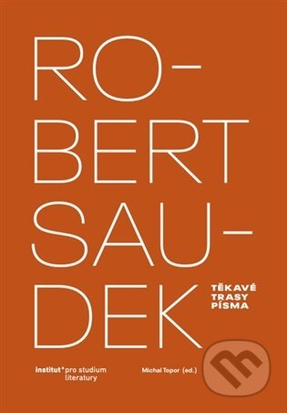 Kniha: Robert Saudek (Michal Topor). Institut pro studium literatury, 2026 Kniha: Robert Saudek (Michal Topor). Institut pro studium literatury, 2026