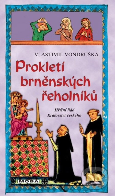 Kniha: Prokletí brněnských řeholníků (Vlastimil Vondruška). Moba, 2026 Kniha: Prokletí brněnských řeholníků (Vlastimil Vondruška). Moba, 2026