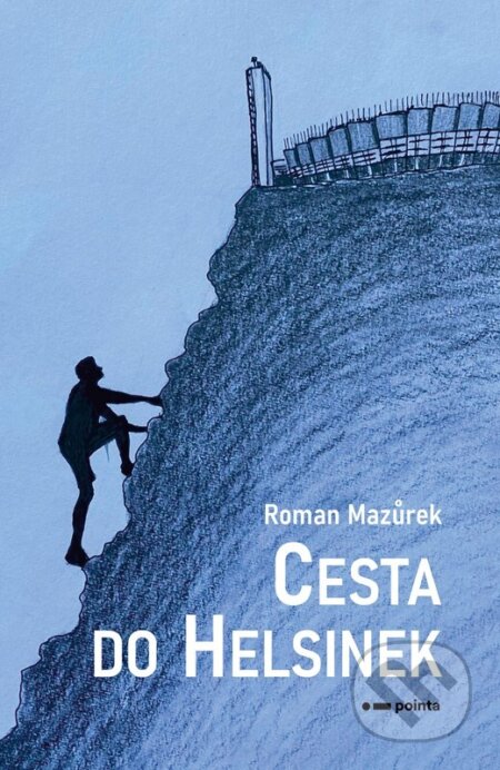 Kniha: Cesta do Helsinek (Roman Mazůrek). Pointa, 2026 Kniha: Cesta do Helsinek (Roman Mazůrek). Pointa, 2026