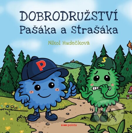 Kniha: Dobrodružství Pašáka a Strašáka (Nikol Hudečková). Pointa, 2026 Kniha: Dobrodružství Pašáka a Strašáka (Nikol Hudečková). Pointa, 2026