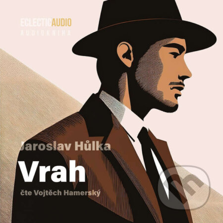 Audiokniha: Vrah (Jaroslav Hůlka). EclecticAudio, 2026 Audiokniha: Vrah (Jaroslav Hůlka). EclecticAudio, 2026