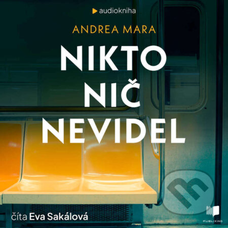 Audiokniha: Nikto nič nevidel (Andrea Mara). Publixing Ltd, 2026 Audiokniha: Nikto nič nevidel (Andrea Mara). Publixing Ltd, 2026