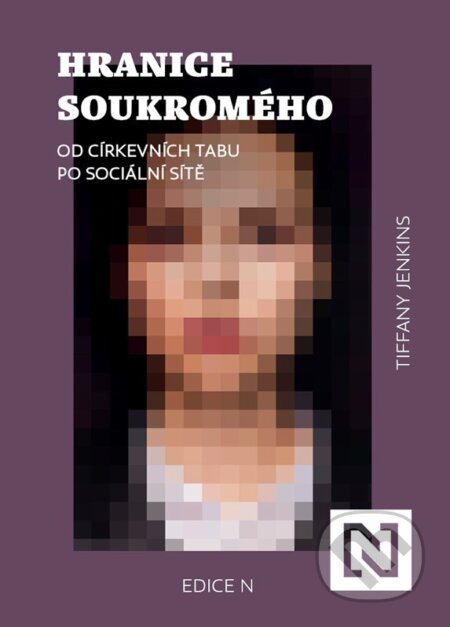 Kniha: Hranice soukromého (Tiffany Jenkins). N media, 2026 Kniha: Hranice soukromého (Tiffany Jenkins). N media, 2026