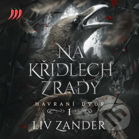 Audiokniha: Havraní dvůr 1 - Na Křídlech Zrady (Liv Zander). Mediaplex, 2026 Audiokniha: Havraní dvůr 1 - Na Křídlech Zrady (Liv Zander). Mediaplex, 2026