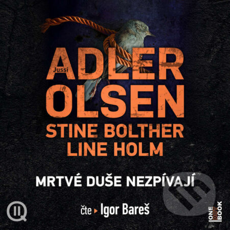 Audiokniha: Mrtvé duše nezpívají (Jussi Adler-Olsen, Stine Bolther a Line Holm). OneHotBook, 2026 Audiokniha: Mrtvé duše nezpívají (Jussi Adler-Olsen, Stine Bolther a Line Holm). OneHotBook, 2026
