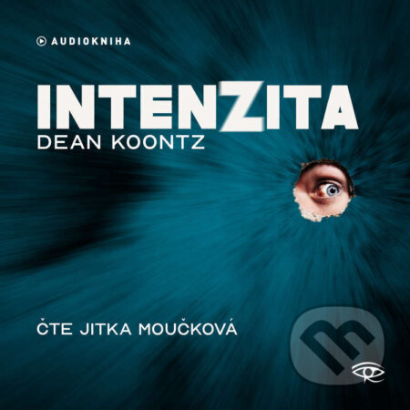 Audiokniha: Intenzita (Dean Koontz). Kanopa, 2026 Audiokniha: Intenzita (Dean Koontz). Kanopa, 2026