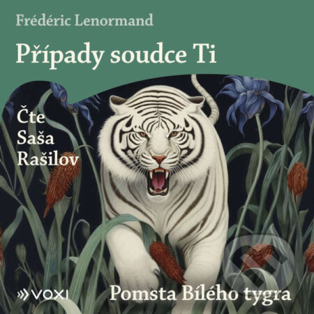 Audiokniha: Případy soudce Ti: Pomsta Bílého tygra (Frédéric Lenormand). Voxi, 2026 Audiokniha: Případy soudce Ti: Pomsta Bílého tygra (Frédéric Lenormand). Voxi, 2026