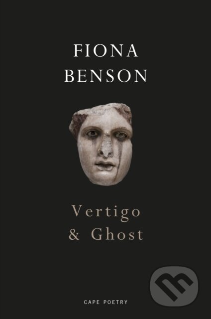 Kniha: Vertigo & Ghost (Fiona Benson). Jonathan Cape, 2019 Kniha: Vertigo & Ghost (Fiona Benson). Jonathan Cape, 2019