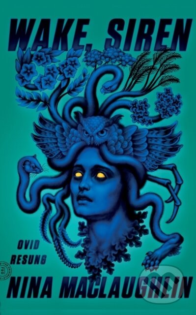 Kniha: Wake, Siren (Maclaughlin Nina Maclaughlin). Farrar, Straus and Giroux, 2019 Kniha: Wake, Siren (Maclaughlin Nina Maclaughlin). Farrar, Straus and Giroux, 2019