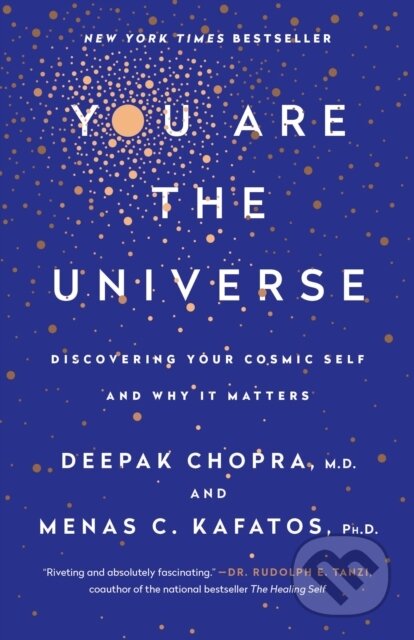 Kniha: You Are the Universe (M.D. Deepak Chopra a Ph.D. Menas C. Kafatos). Harmony, 2018 Kniha: You Are the Universe (M.D. Deepak Chopra a Ph.D. Menas C. Kafatos). Harmony, 2018