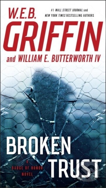 Kniha: Broken Trust (W.E.B. Griffin a William Butterworth). , 2017 Kniha: Broken Trust (W.E.B. Griffin a William Butterworth). , 2017