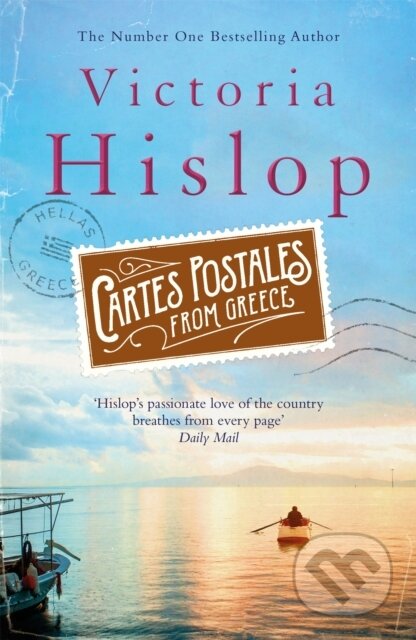 Kniha: Cartes Postales from Greece (Victoria Hislop). Headline Book, 2017 Kniha: Cartes Postales from Greece (Victoria Hislop). Headline Book, 2017
