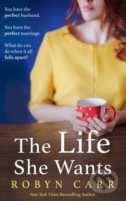 Kniha: The Life She Wants (Robyn Carr). HQ, 2017 Kniha: The Life She Wants (Robyn Carr). HQ, 2017