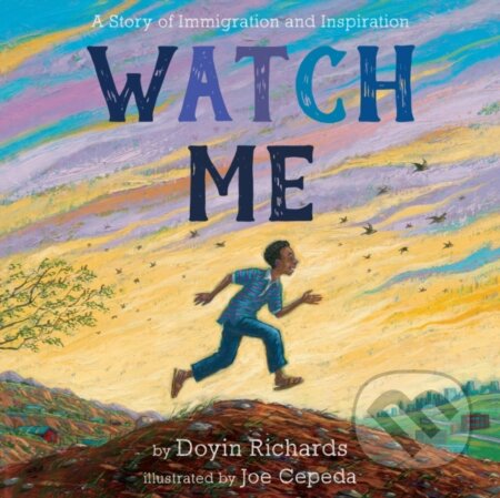 Kniha: Watch Me (Doyin Richards). Feiwel and Friends, 2021 Kniha: Watch Me (Doyin Richards). Feiwel and Friends, 2021