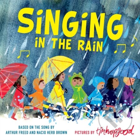 Kniha: Singing in the Rain (Tim Hopgood). , 2017 Kniha: Singing in the Rain (Tim Hopgood). , 2017