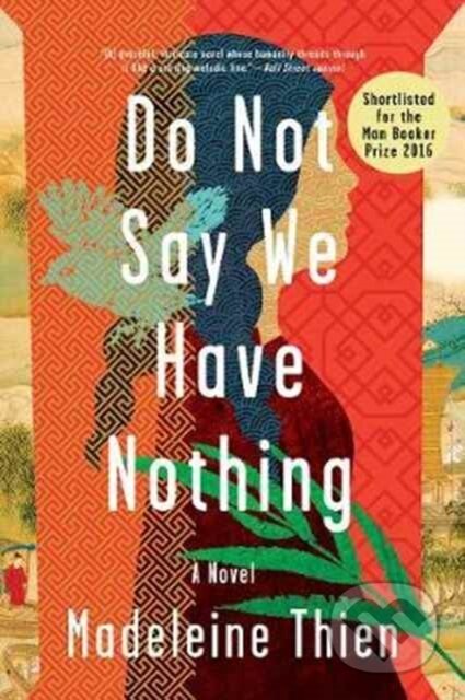 Kniha: Do Not Say We Have Nothing (Madeleine Thien). W. W. Norton & Company, 2017 Kniha: Do Not Say We Have Nothing (Madeleine Thien). W. W. Norton & Company, 2017
