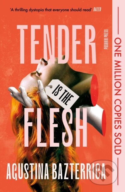 Kniha: Tender is the Flesh (Agustina Bazterrica). Pushkin Press, 2026 Kniha: Tender is the Flesh (Agustina Bazterrica). Pushkin Press, 2026