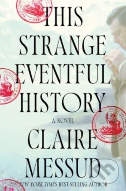 Kniha: This Strange Eventful History (Claire Messud). W. W. Norton & Company, 2024 Kniha: This Strange Eventful History (Claire Messud). W. W. Norton & Company, 2024