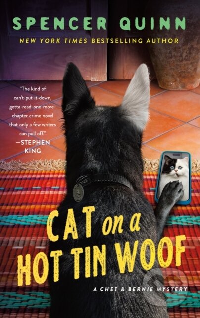 Kniha: Cat on a Hot Tin Woof (Spencer Quinn). Minotaur Books, 2027 Kniha: Cat on a Hot Tin Woof (Spencer Quinn). Minotaur Books, 2027