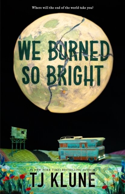 Kniha: We Burned So Bright (TJ Klune). Tor Books, 2026 Kniha: We Burned So Bright (TJ Klune). Tor Books, 2026