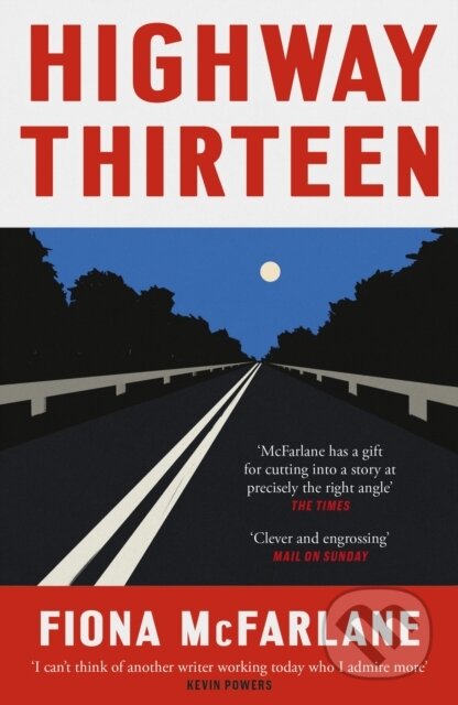 Kniha: Highway Thirteen (Fiona McFarlane). Sceptre, 2025 Kniha: Highway Thirteen (Fiona McFarlane). Sceptre, 2025