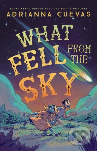 Kniha: What Fell from the Sky (Adrianna Cuevas). Square Fish, 2026 Kniha: What Fell from the Sky (Adrianna Cuevas). Square Fish, 2026