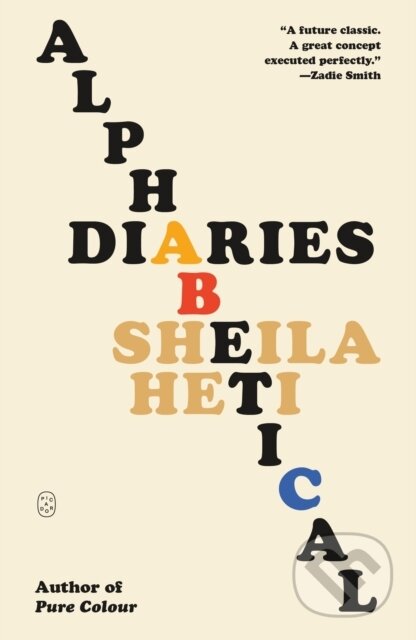 Kniha: Alphabetical Diaries (Sheila Heti). Picador, 2025 Kniha: Alphabetical Diaries (Sheila Heti). Picador, 2025