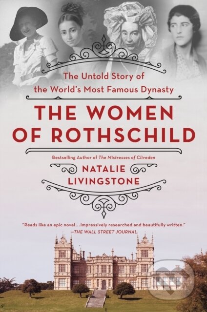 Kniha: Women of Rothschild (Natalie Livingstone). St. Martins Griffin, 2024 Kniha: Women of Rothschild (Natalie Livingstone). St. Martins Griffin, 2024