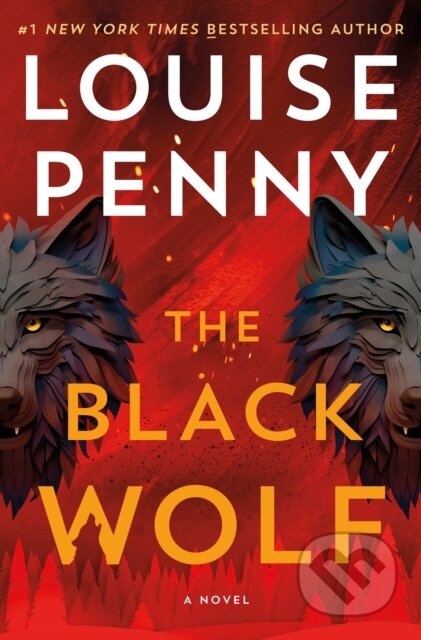 Kniha: Black Wolf (Louise Penny). Minotaur Books, 2025 Kniha: Black Wolf (Louise Penny). Minotaur Books, 2025
