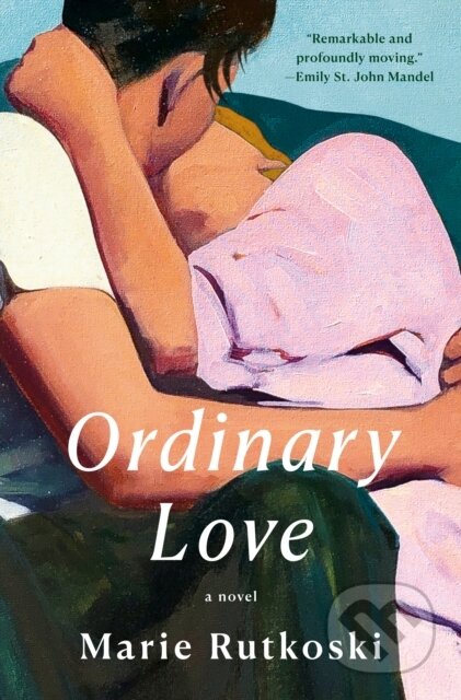 Kniha: Ordinary Love (Marie Rutkoski). , 1900 Kniha: Ordinary Love (Marie Rutkoski). , 1900
