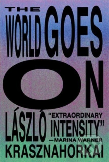 Kniha: World Goes On (Laszlo Krasznahorkai). New Directions, 2024 Kniha: World Goes On (Laszlo Krasznahorkai). New Directions, 2024