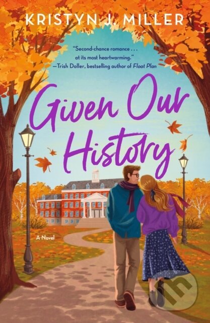 Kniha: Given Our History (Kristyn J. Miller). St. Martins Griffin, 2024 Kniha: Given Our History (Kristyn J. Miller). St. Martins Griffin, 2024