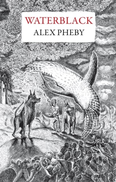 Kniha: Waterblack (Alex Pheby). Galley Beggar Press, 2025 Kniha: Waterblack (Alex Pheby). Galley Beggar Press, 2025