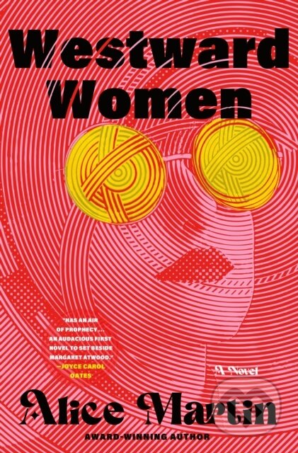 Kniha: Westward Women (Alice Martin). St. Martin's Press, 2026 Kniha: Westward Women (Alice Martin). St. Martin's Press, 2026