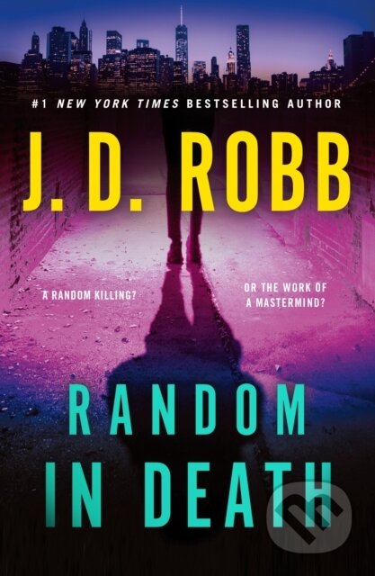 Kniha: Random in Death (J. D. Robb). St. Martins Griffin, 2024 Kniha: Random in Death (J. D. Robb). St. Martins Griffin, 2024