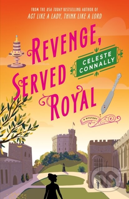 Kniha: Revenge, Served Royal (Celeste Connally). Minotaur Books, 2025 Kniha: Revenge, Served Royal (Celeste Connally). Minotaur Books, 2025