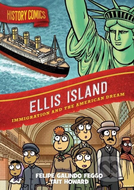 Kniha: History Comics: Ellis Island (Felipe Galindo Feggo). First Second, 2025 Kniha: History Comics: Ellis Island (Felipe Galindo Feggo). First Second, 2025