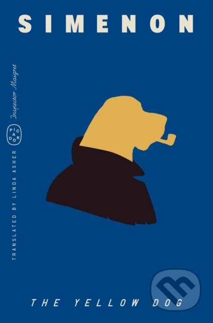 Kniha: Yellow Dog (Inspector Maigret) (Georges Simenon). Picador, 2025 Kniha: Yellow Dog (Inspector Maigret) (Georges Simenon). Picador, 2025