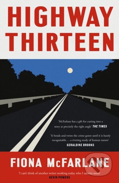 Kniha: Highway Thirteen (Fiona McFarlane). Sceptre, 2024 Kniha: Highway Thirteen (Fiona McFarlane). Sceptre, 2024