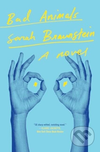 Kniha: Bad Animals (Sarah Braunstein). W. W. Norton & Company, 2025 Kniha: Bad Animals (Sarah Braunstein). W. W. Norton & Company, 2025