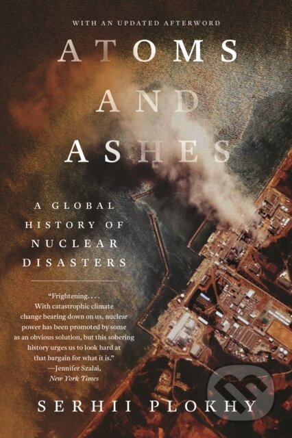 Kniha: Atoms and Ashes (Serhii Plokhy). W. W. Norton & Company, 2023 Kniha: Atoms and Ashes (Serhii Plokhy). W. W. Norton & Company, 2023