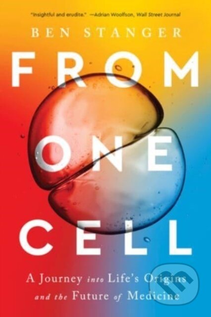 Kniha: From One Cell (Ben Stanger). W. W. Norton & Company, 2024 Kniha: From One Cell (Ben Stanger). W. W. Norton & Company, 2024