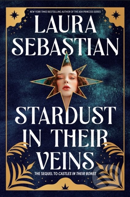 Kniha: Stardust in Their Veins (Laura Sebastian). , 1900 Kniha: Stardust in Their Veins (Laura Sebastian). , 1900