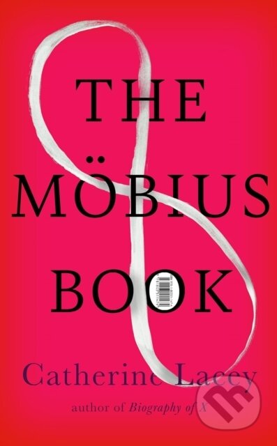 Kniha: The Mobius Book (Catherine Lacey). Granta Books, 2026 Kniha: The Mobius Book (Catherine Lacey). Granta Books, 2026