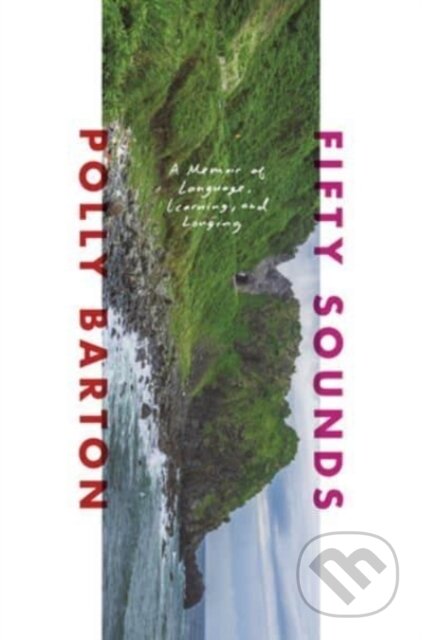 Kniha: Fifty Sounds (Polly Barton). Liveright, 2022 Kniha: Fifty Sounds (Polly Barton). Liveright, 2022