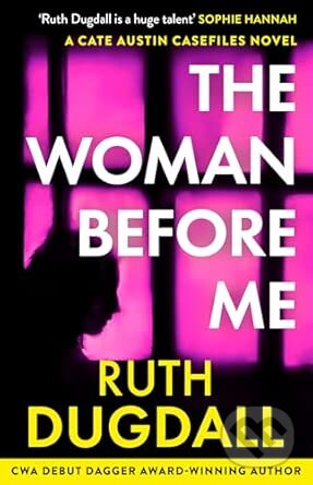 Kniha: The Woman Before Me (Ruth Dugdall). HQ, 2026 Kniha: The Woman Before Me (Ruth Dugdall). HQ, 2026